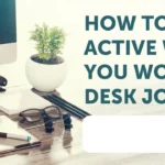How to Stay Active with a Sedentary Job