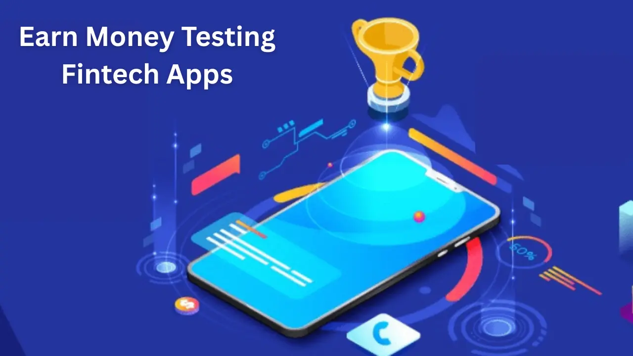 Earn Money Testing Fintech Apps
